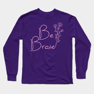 Be Brave by Moody Chameleon Long Sleeve T-Shirt